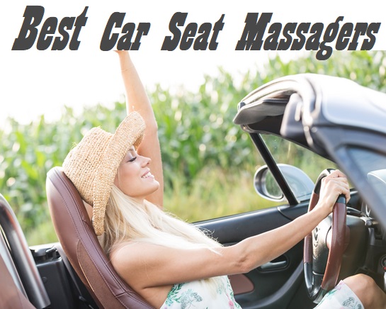 Best Car Seat Massagers For Back, Neck & Shoulders